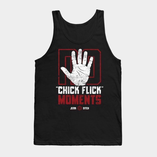 No Chick Flick Moments Tank Top by TrulyMadlyGeekly